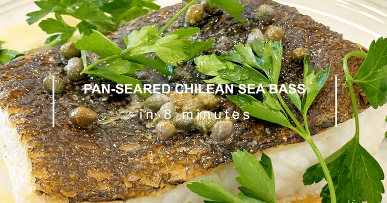 Pan-Seared Chilean Sea Bass in 8 Minutes