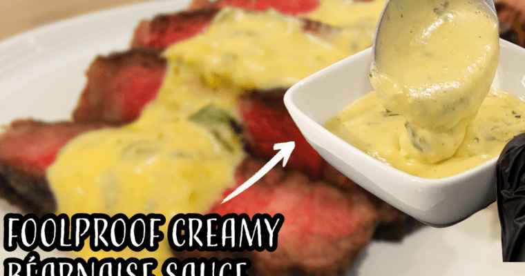 Foolproof Creamy Béarnaise Sauce