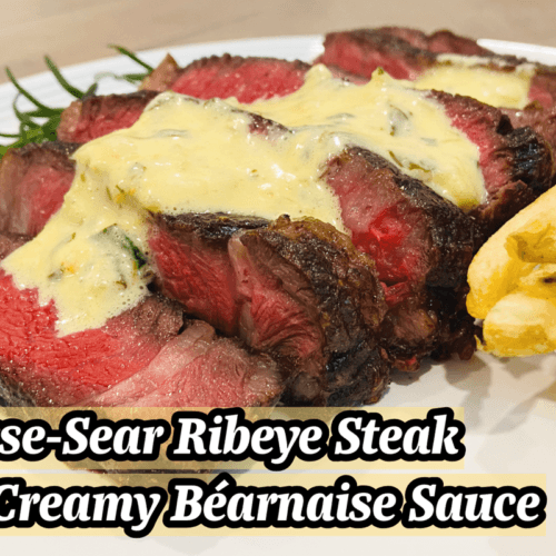 Reverse-Sear Ribeye Steak with Creamy Béarnaise Sauce-1