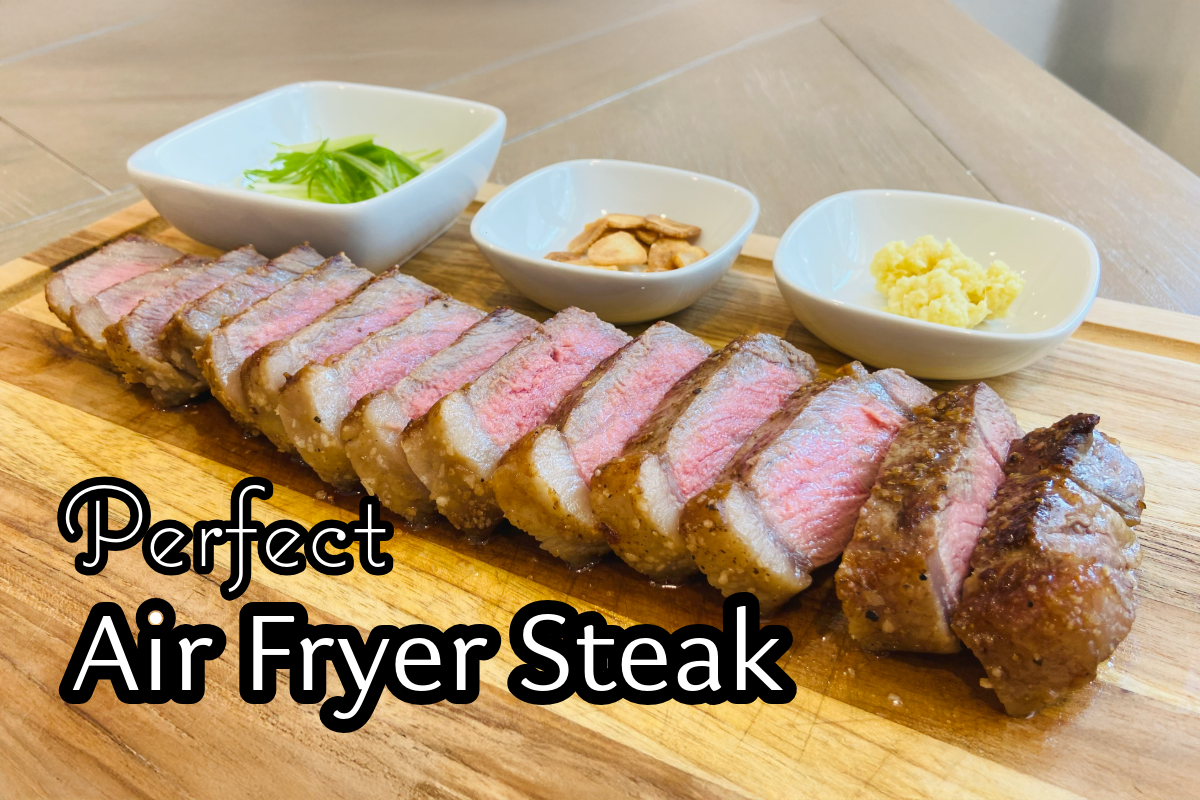 How to Make the Perfect Air Fryer Steak