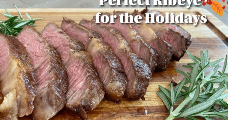 Reverse-Seared Ribeye Steak – A Bold Thanksgiving Twist