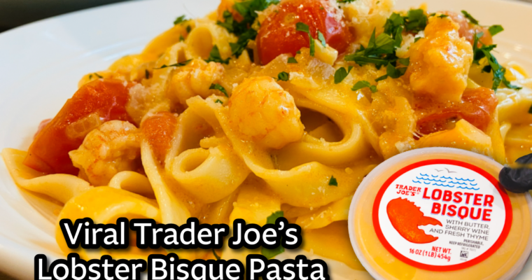 Trader Joe’s Lobster Bisque Pasta Everyone is Making